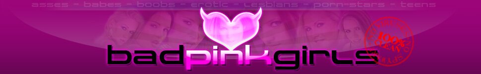 BadPinkGirls.com - Beautiful hot bad girls in high quality pictures